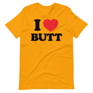 I LOVE BUTT • Unisex T-Shirt