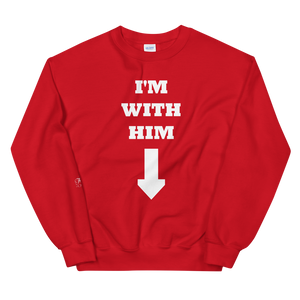 I'm With Him • Sweatshirt